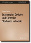 Learning for Decision and Control in Stochastic Networks