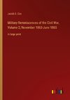 Military Reminiscences of the Civil War, Volume 2; November 1863-June 1865