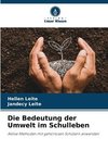 Die Bedeutung der Umwelt im Schulleben