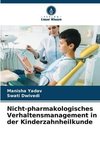 Nicht-pharmakologisches Verhaltensmanagement in der Kinderzahnheilkunde