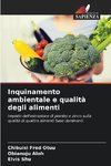 Inquinamento ambientale e qualità degli alimenti