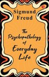 The Psychopathology of Everyday Life