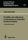 Flexibility and Adjustment to Information in Sequential Decision Problems