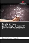 Public private partnership: a factor in provincial development