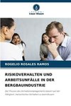 RISIKOVERHALTEN UND ARBEITSUNFÄLLE IN DER BERGBAUINDUSTRIE