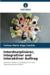 Interdisziplinärer, integrativer und interaktiver Auftrag