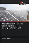 Riscaldamento di una serra agricola con energie rinnovabili