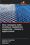 Una rassegna sulle strutture metalliche organiche - Sintesi e applicazioni