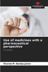 Use of medicines with a pharmaceutical perspective