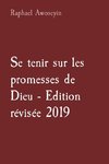 Se tenir sur les promesses de Dieu - Edition révisée 2019