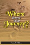 WHERE ARE YOU IN THE JOURNEY?