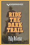 Ride the Dark Trail