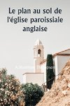 Le plan au sol de l'église paroissiale anglaise