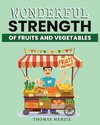 Wonderful Strength of fruits and vegetables