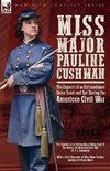 Miss Major Pauline Cushman - The Exploits of an Extraordinary Union Scout and Spy During the American Civil War by F. L. Sarmiento