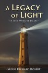 A Legacy of Light-A True Work of Heart