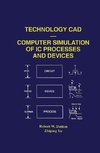 Technology CAD - Computer Simulation of IC Processes and Devices