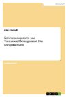 Krisenmanagement und Turnaround-Management. Die Erfolgsfaktoren