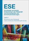 ESE Emotionale und Soziale Entwicklung in der Pädagogik der Erziehungshilfe und bei Verhaltensstörungen. Heft 5