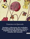 Sueños y discursos de verdades descubridoras de abusos, vicios y engaños en todos los oficios y estados del mundo