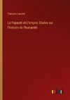 La Papauté et L'empire; Etudes sur l'histoire de l'humanité