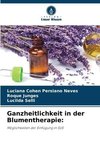 Ganzheitlichkeit in der Blumentherapie: