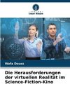 Die Herausforderungen der virtuellen Realität im Science-Fiction-Kino