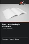 Guerra e strategia rivisitate