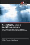 Tecnologia, etica e socialità a scuola