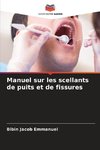 Manuel sur les scellants de puits et de fissures