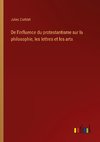 De l'influence du protestantisme sur la philosophie, les lettres et les arts