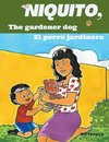 Niquito, the gardener dog - Niquito, el perro jardinero