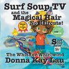 Surf Soup TV and the Magical Hair