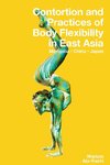 Contortion and Practices of Body Flexibility in East Asia