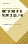 First Course in the Theory of Equations