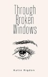 Through Broken Windows