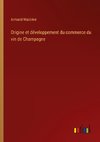 Origine et développement du commerce du vin de Champagne