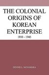 The Colonial Origins of Korean Enterprise