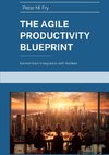 The Agile Productivity Blueprint