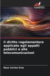 Il diritto regolamentare applicato agli appalti pubblici e alle telecomunicazioni