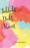 Schlicht und Dicht Kunst