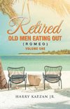 Retired Old Men Eating out (Romeo) Volume One