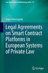 Legal Agreements on Smart Contract Platforms in European Systems of Private Law