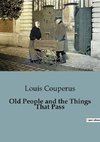 Old People and the Things That Pass