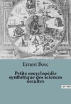 Petite encyclopédie synthétique des sciences occultes