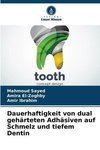 Dauerhaftigkeit von dual gehärteten Adhäsiven auf Schmelz und tiefem Dentin