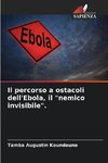 Il percorso a ostacoli dell'Ebola, il 