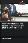 Prodotti difettosi: uno studio comparativo tra Stati Uniti ed Europa