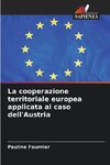 La cooperazione territoriale europea applicata al caso dell'Austria