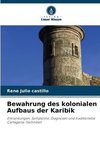 Bewahrung des kolonialen Aufbaus der Karibik